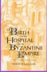 books for further reading: Birth of the Hospital in the Byzantine Empire